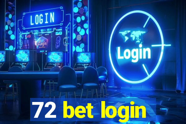 72 bet login